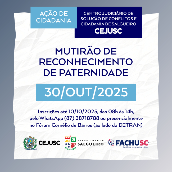 Comando para notícia - CEJUSC, Prefeitura de Salgueiro e FACHUSC realizam mutirão de reconhecimento de paternidade em outubro.