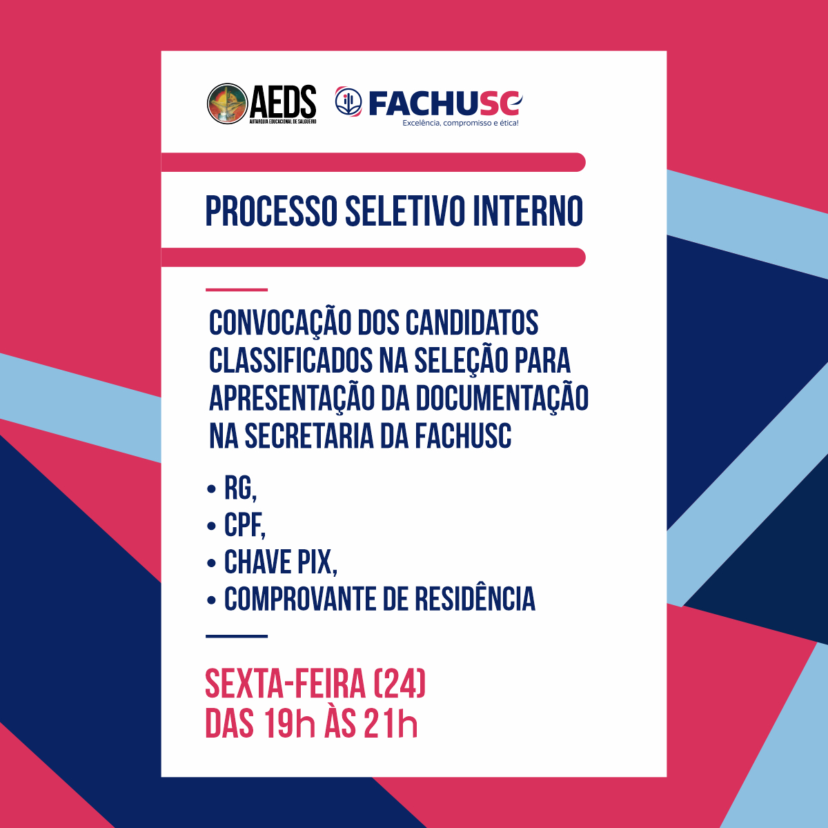 CONVOCAÇÃO DOS CANDIDATOS CLASSIFICADOS NA SELEÇÃO PARA APRESENTAÇÃO DA DOCUMENTAÇÃO NA SECRETARIA DA FACHUSC - SEXTA-FEIRA (24) das 19 às 21h.